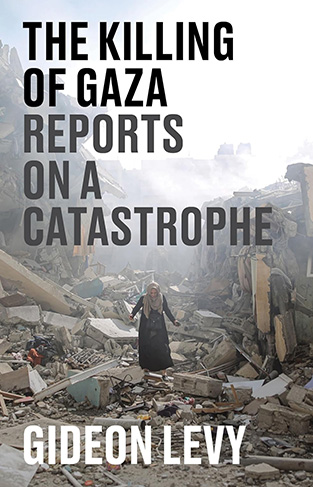 The Killing of Gaza - Reports on a Catastrophe